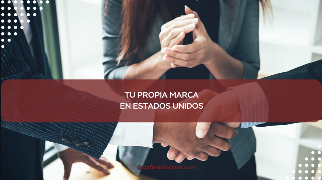 Tu PROPIA MARCA EN ESTADOS UNIDOS